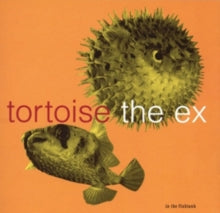 Tortoise/The Ex: In the Fishtank