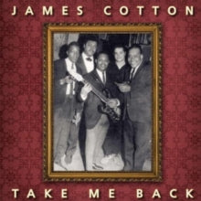 James Cotton: Take Me Back
