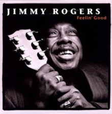 Jimmy Rogers: Feelin' Good