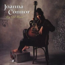 Joanna Connor: Big Girl Blues