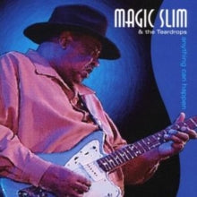 Magic Slim and The Teardrops: Anything Can Happen