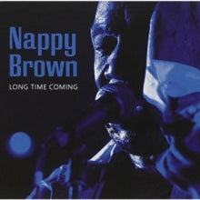 Nappy Brown: Long Time Coming