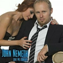 John Nemeth: Love Me Tonght