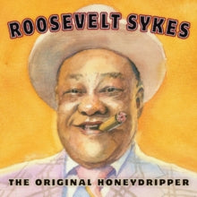 Roosevelt Sykes: The Original Honeydripper