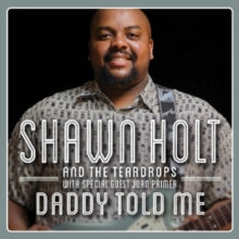 Shawn Holt & The Teardrops: Daddy Told Me