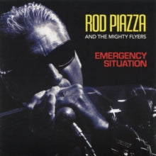 Rod Piazza and The Mighty Flyers: Emergency Situation