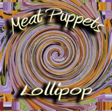 Meat Puppets: Lollipop