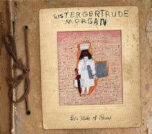 Sister Gertrude Morgan: Let's Make a Record