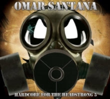Omar Santana: Hardcore for the Headstrong