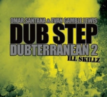 Omar Santana & Evan Gamble Lewis: Dub Step Dubterranean
