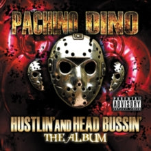 Pachino Dino: Hustlin' and Head Bussin'