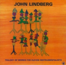 John Lindberg: Trilogy of Works for Eleven-instrumental