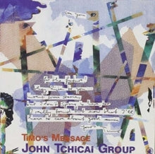 John Tchicai: Timo's Message