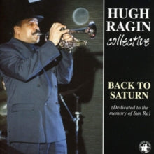 Hugh Ragin Collective: Back to Saturn