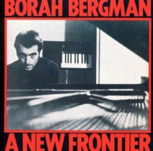 Borah Bergman: A New Frontier