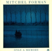 Mitchel Forman: Only a Memory