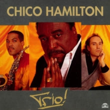 Chico Hamilton: Trio!