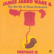 James Jabbo Ware & The Me We & Them Orchestra: Heritage Is