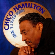 Chico Hamilton: Dancing to a Different Drummer