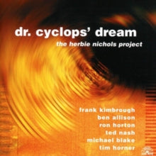 The Herbie Nichols Project: Dr Cyclops Dream