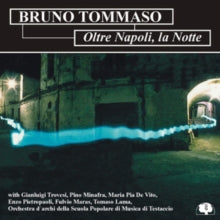 Bruno Tommaso: Oltre Napoli, La Notte