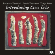 Roberto Tarenzi, Lucio Terzano & Tony Arco: Introducing Cues Trio