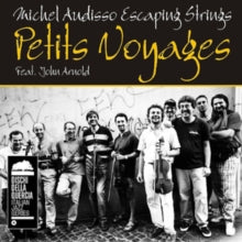 Michel Audisso Escaping Strings: Petits Voyages