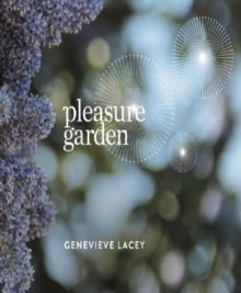 Genevieve Lacey: Genevieve Lacey: Pleasure Garden