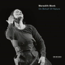 Meredith Monk and Vocal Ensemble: On Behalf of Nature