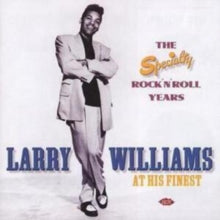 Larry Williams: At His Finest - The Speciality Rock 'N' Rolls Years