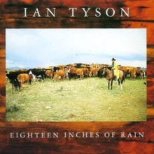 Ian Tyson: 18 Inches of Rain