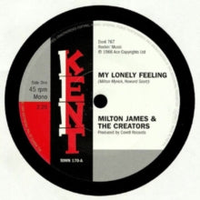 Milton James & The Creators/Kenard: My Lonely Feeling/What Did You Gain By That?