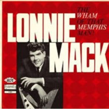 Lonnie Mack: The Wham of That Memphis Man!
