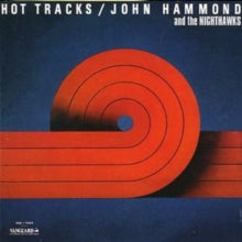John Hammond And The Nighthawks: Hot Tracks