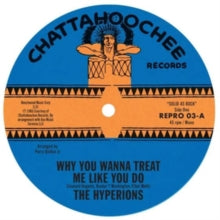 The Hyperions: Why You Wanna Treat Me Like You Do/Believe in Me