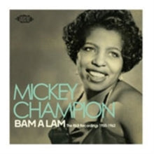 Mickey Champion: Bam a Lam - The R&b Recordings 1950 - 1962