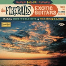 The Fireballs: Exotic guitars from the Clovis vaults