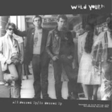 Wild Youth: All Messed Up/So Messed Up