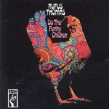 Rufus Thomas: Do the Funky Chicken
