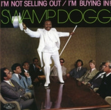 Swamp Dogg: I'm Not Selling Out/I'm Buying In!