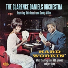The Clarence Daniels Orchestra: Hard Workin&