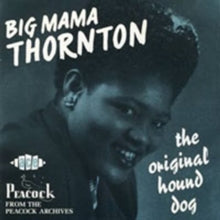 Big Mama Thornton: The Original Hound Dog