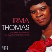 Irma Thomas: Woman's Viewpoint, A: The Essential 1970's Recordings