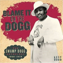Various Artists: Blame It On the Dogg - The Swamp Dogg Anthology 1968-1978