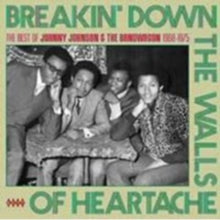 Johnny Johnson & The Bandwagon: Breakin' Down the Walls of Heartache: The Best Of