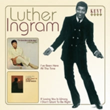 Luther Ingram: I've Been Here All the Time/If Loving You Is Wrong I Don't Want..