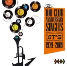Various Artists: 100 Club Anniversary Singles: 6T's 1979-2009
