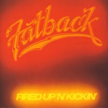 Fatback: Fired Up 'n' Kickin'