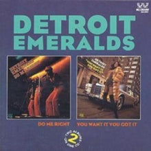 The Detroit Emeralds: Do Me Right/You Want It You Got It