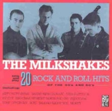 The Milkshakes: 20 Rock and Roll Hits of the 50's and 60's